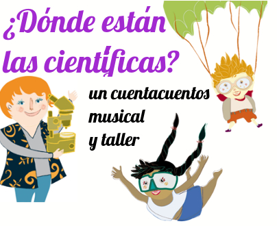 Cuentacuentos musical ¿Dónde están las científicas?