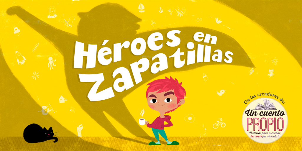 Héroes en zapatillas: audiocuentos para una infancia sin estereotipos