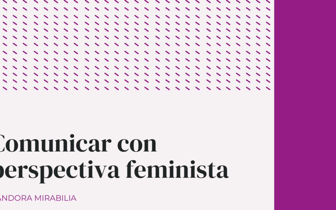 ‘Comunicar con perspectiva feminista’, una guía para informar con perspectiva de género